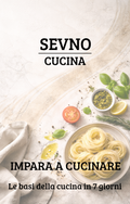 Impara a cucinare - Le basi della cucina in 7 giorni
